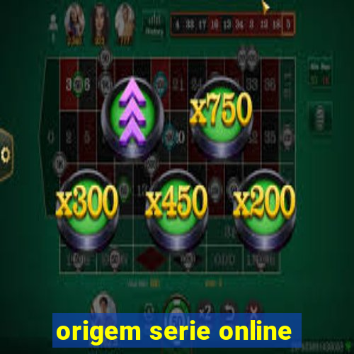 origem serie online